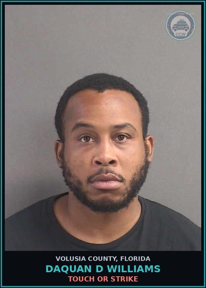 CCW arrest card for DAQUAN D WILLIAMS in Volusia County: TOUCH OR STRIKE