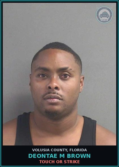 CCW arrest card for DEONTAE M BROWN in Volusia County: TOUCH OR STRIKE
