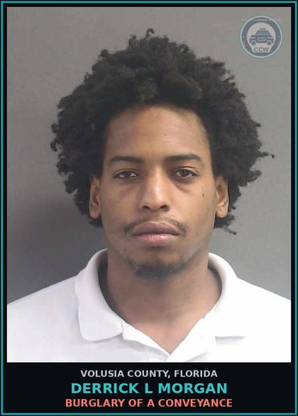CCW arrest card for DERRICK L MORGAN in Volusia County: BURGLARY OF A CONVEYANCE