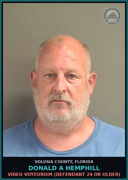 CCW arrest card for DONALD A HEMPHILL in Volusia County: VIDEO VOYEURISM (DEFENDANT 24 OR OLDER)