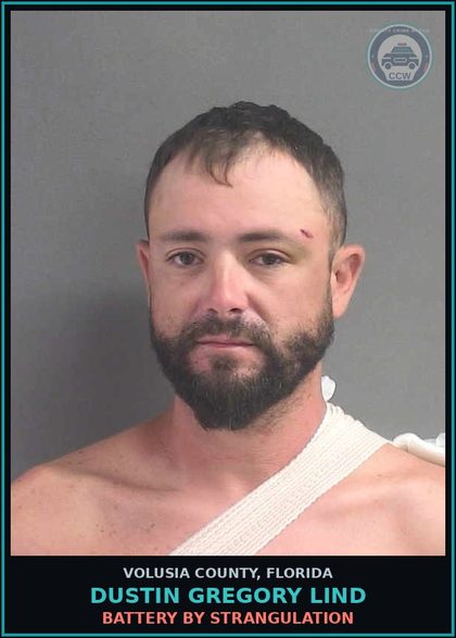 CCW arrest card for DUSTIN GREGORY LIND in Volusia County: BATTERY BY STRANGULATION