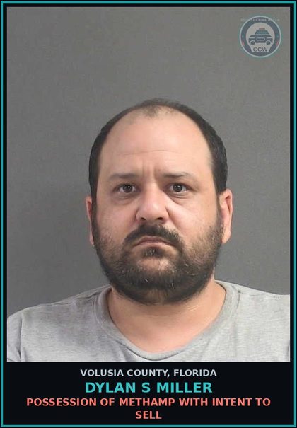 CCW arrest card for DYLAN S MILLER in Volusia County: POSSESSION OF METHAMP WITH INTENT TO SELL