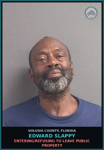 CCW arrest card for EDWARD SLAPPY in Volusia County: ENTERING/REFUSING TO LEAVE PUBLIC PROPERTY