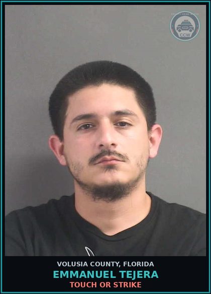 CCW arrest card for EMMANUEL TEJERA in Volusia County: TOUCH OR STRIKE
