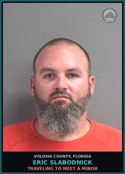 CCW arrest card for ERIC SLABODNICK in Volusia County: TRAVELING TO MEET A MINOR