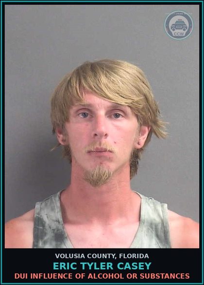 CCW arrest card for ERIC TYLER CASEY in Volusia County: DUI INFLUENCE OF ALCOHOL OR SUBSTANCES