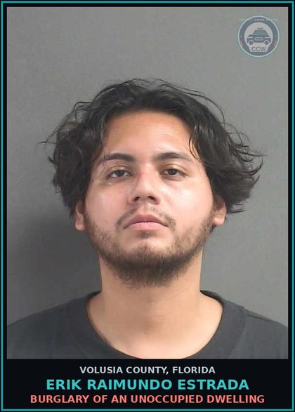CCW arrest card for ERIK RAIMUNDO ESTRADA in Volusia County: BURGLARY OF AN UNOCCUPIED DWELLING