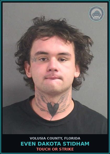 CCW arrest card for EVEN DAKOTA STIDHAM in Volusia County: TOUCH OR STRIKE