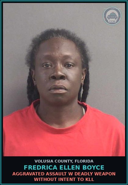 CCW arrest card for FREDRICA ELLEN BOYCE in Volusia County: AGGRAVATED ASSAULT W DEADLY WEAPON WITHOUT INTENT TO KLL