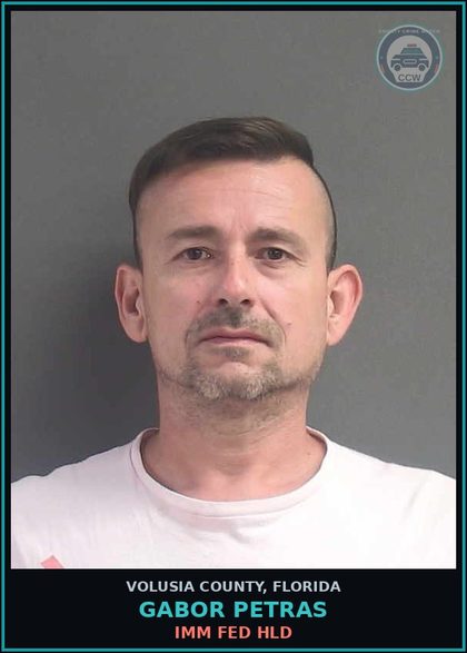 CCW arrest card for GABOR PETRAS in Volusia County: IMM FED HLD