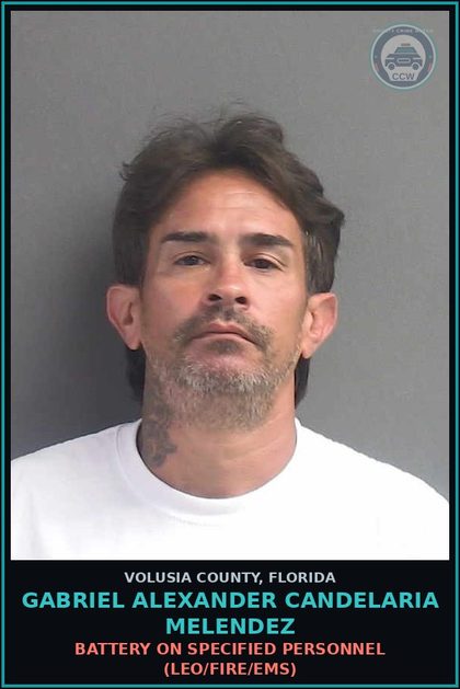 CCW arrest card for GABRIEL ALEXANDER CANDELARIA MELENDEZ in Volusia County: BATTERY ON SPECIFIED PERSONNEL (LEO/FIRE/EMS)