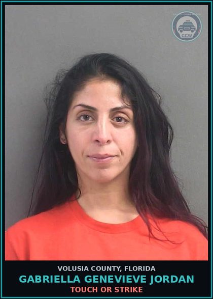 CCW arrest card for GABRIELLA GENEVIEVE JORDAN in Volusia County: TOUCH OR STRIKE