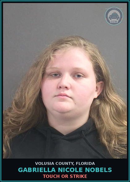 CCW arrest card for GABRIELLA NICOLE NOBELS in Volusia County: TOUCH OR STRIKE