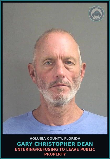 CCW arrest card for GARY CHRISTOPHER DEAN in Volusia County: ENTERING/REFUSING TO LEAVE PUBLIC PROPERTY