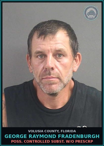 CCW arrest card for GEORGE RAYMOND FRADENBURGH in Volusia County: POSS. CONTROLLED SUBST. W/O PRESCRP