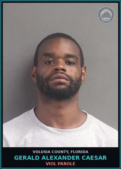 CCW arrest card for GERALD ALEXANDER CAESAR in Volusia County: VIOL PAROLE