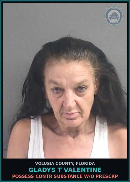 CCW arrest card for GLADYS T VALENTINE in Volusia County: POSSESS CONTR SUBSTANCE W/O PRESCRP