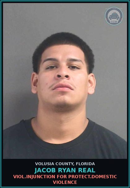 CCW arrest card for JACOB RYAN REAL in Volusia County: VIOL.INJUNCTION FOR PROTECT.DOMESTIC VIOLENCE