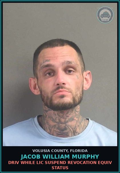 CCW arrest card for JACOB WILLIAM MURPHY in Volusia County: DRIV WHILE LIC SUSPEND REVOCATION EQUIV STATUS