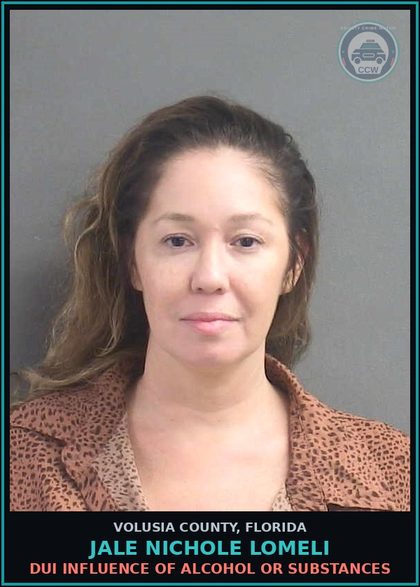 CCW arrest card for JALE NICHOLE LOMELI in Volusia County: DUI INFLUENCE OF ALCOHOL OR SUBSTANCES