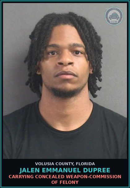 CCW arrest card for JALEN EMMANUEL DUPREE in Volusia County: CARRYING CONCEALED WEAPON-COMMISSION OF FELONY
