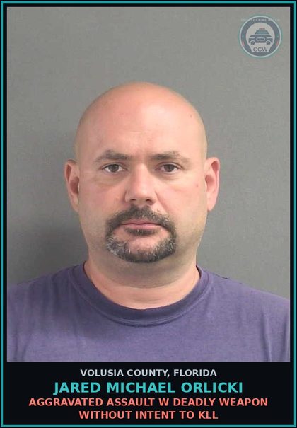 CCW arrest card for JARED MICHAEL ORLICKI in Volusia County: AGGRAVATED ASSAULT W DEADLY WEAPON WITHOUT INTENT TO KLL