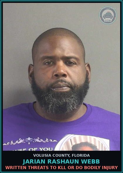 CCW arrest card for JARIAN RASHAUN WEBB in Volusia County: WRITTEN THREATS TO KLL OR DO BODILY INJURY