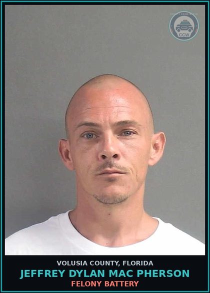 CCW arrest card for JEFFREY DYLAN MAC PHERSON in Volusia County: FELONY BATTERY