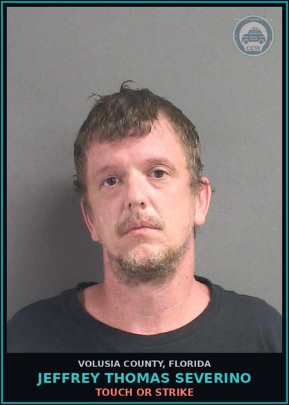 CCW arrest card for JEFFREY THOMAS SEVERINO in Volusia County: TOUCH OR STRIKE