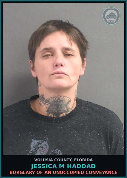 CCW arrest card for JESSICA M HADDAD in Volusia County: BURGLARY OF AN UNOCCUPIED CONVEYANCE