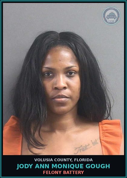 CCW arrest card for JODY ANN MONIQUE GOUGH in Volusia County: FELONY BATTERY