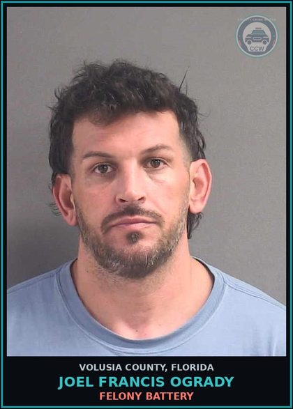 CCW arrest card for JOEL FRANCIS OGRADY in Volusia County: FELONY BATTERY