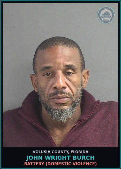 CCW arrest card for JOHN WRIGHT BURCH in Volusia County: BATTERY (DOMESTIC VIOLENCE)