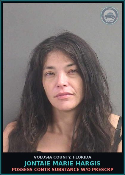 CCW arrest card for JONTAIE MARIE HARGIS in Volusia County: POSSESS CONTR SUBSTANCE W/O PRESCRP