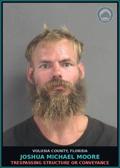 CCW arrest card for JOSHUA MICHAEL MOORE in Volusia County: TRESPASSING STRUCTURE OR CONVEYANCE