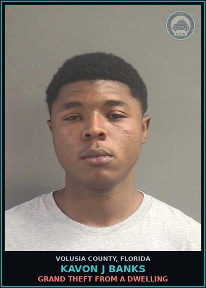 CCW arrest card for KAVON J BANKS in Volusia County: GRAND THEFT FROM A DWELLING