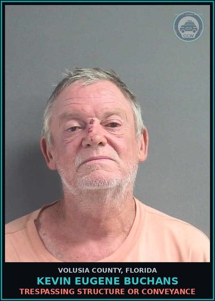 CCW arrest card for KEVIN EUGENE BUCHANS in Volusia County: TRESPASSING STRUCTURE OR CONVEYANCE