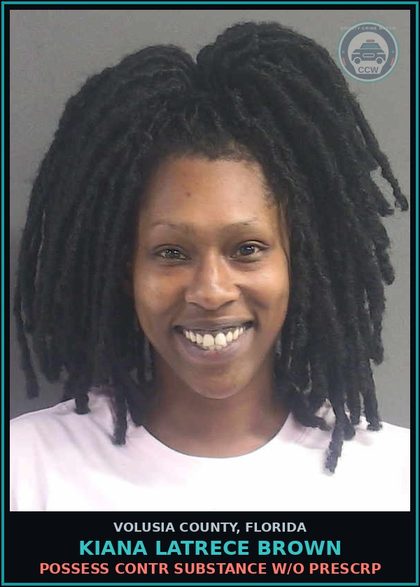 CCW arrest card for KIANA LATRECE BROWN in Volusia County: POSSESS CONTR SUBSTANCE W/O PRESCRP