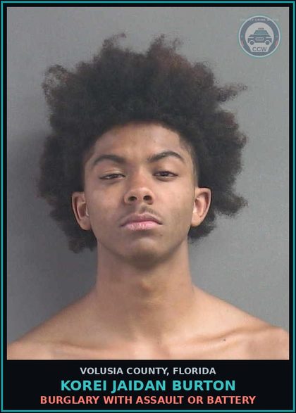 CCW arrest card for KOREI JAIDAN BURTON in Volusia County: BURGLARY WITH ASSAULT OR BATTERY