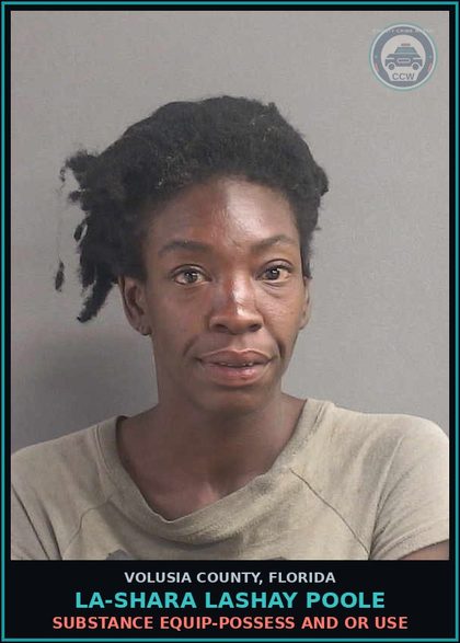 CCW arrest card for LA-SHARA LASHAY POOLE in Volusia County: SUBSTANCE EQUIP-POSSESS AND OR USE