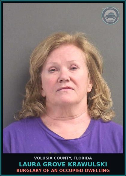 CCW arrest card for LAURA GROVE KRAWULSKI in Volusia County: BURGLARY OF AN OCCUPIED DWELLING