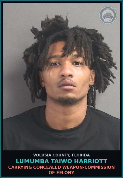CCW arrest card for LUMUMBA TAIWO HARRIOTT in Volusia County: CARRYING CONCEALED WEAPON-COMMISSION OF FELONY