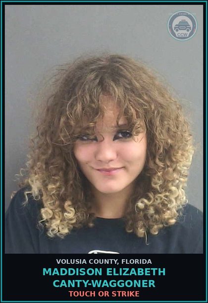 CCW arrest card for MADDISON ELIZABETH CANTY-WAGGONER in Volusia County: TOUCH OR STRIKE