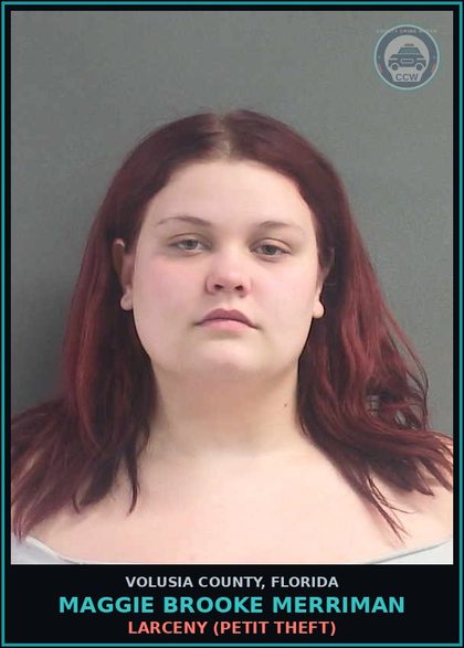 CCW arrest card for MAGGIE BROOKE MERRIMAN in Volusia County: LARCENY (PETIT THEFT)