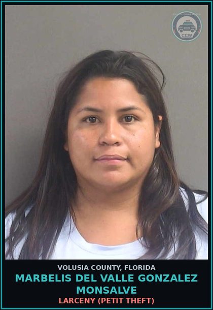 CCW arrest card for MARBELIS DEL VALLE GONZALEZ MONSALVE in Volusia County: LARCENY (PETIT THEFT)