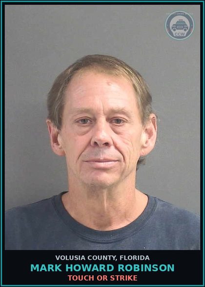 CCW arrest card for MARK HOWARD ROBINSON in Volusia County: TOUCH OR STRIKE