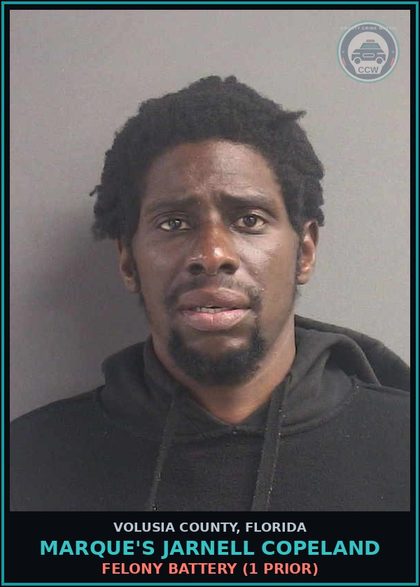 CCW arrest card for MARQUE'S JARNELL COPELAND in Volusia County: FELONY BATTERY (1 PRIOR)