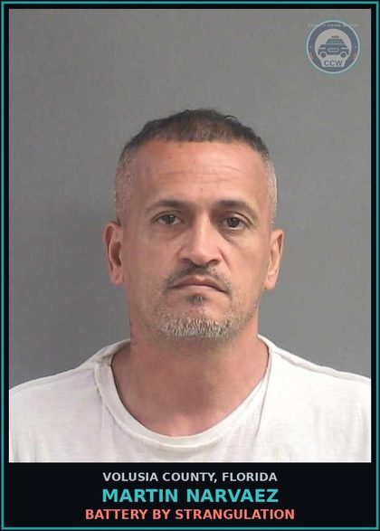 CCW arrest card for MARTIN NARVAEZ in Volusia County: BATTERY BY STRANGULATION