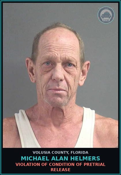CCW arrest card for MICHAEL ALAN HELMERS in Volusia County: VIOLATION OF CONDITION OF PRETRIAL RELEASE