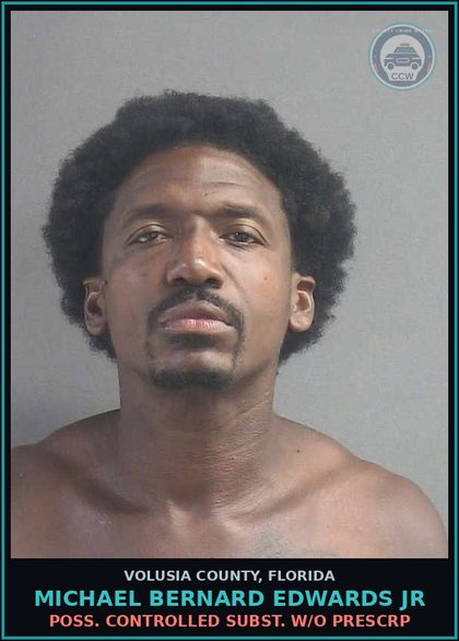 CCW arrest card for MICHAEL BERNARD EDWARDS JR in Volusia County: POSS. CONTROLLED SUBST. W/O PRESCRP